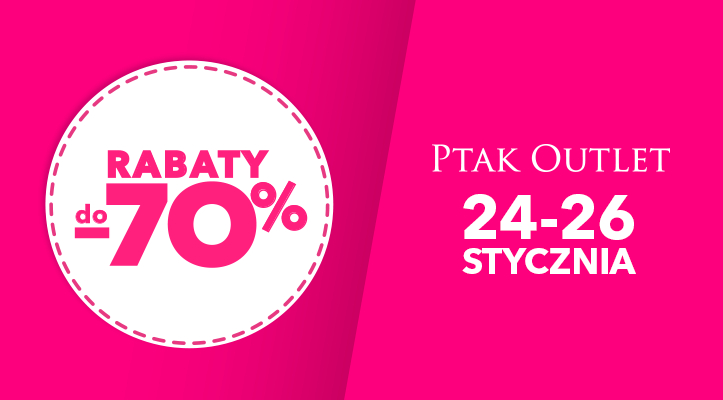 MEGA RABATY DO&nbsp;-70% W&nbsp;PTAK OUTLET!