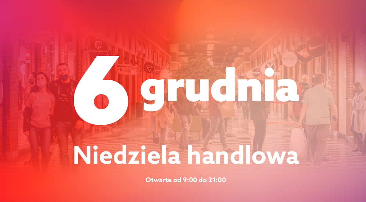 Zapraszamy na&nbsp;zakupy 6. grudnia!