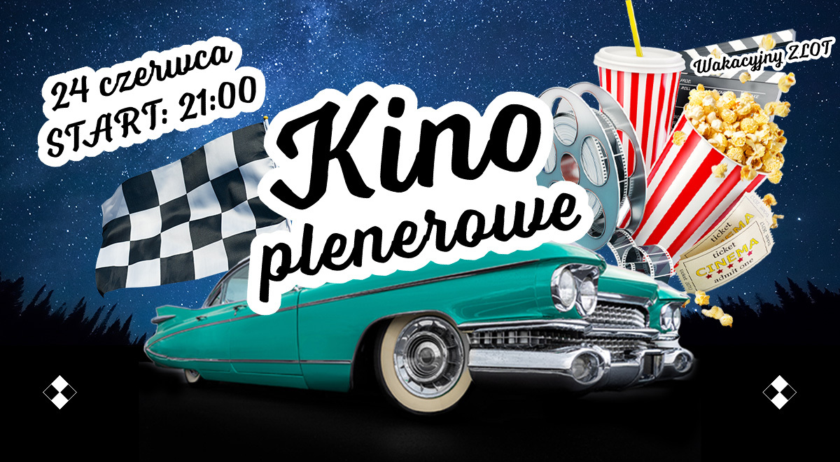 Kino Samochodowe – 24 czerwca – Wakacyjny Zlot